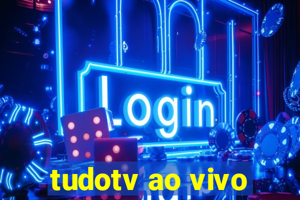 tudotv ao vivo